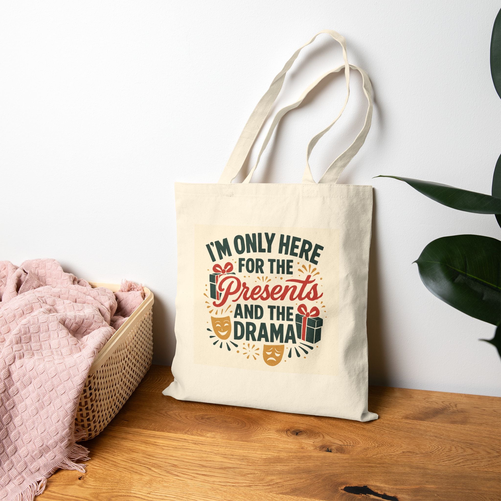 Tote Bag — “I’m Only Here for the Presents and the Drama” Holiday Gift Tote