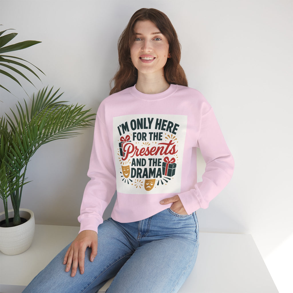 Holiday Sweatshirt — "I'm Only Here for the Presents and the Drama" Christmas Crewneck