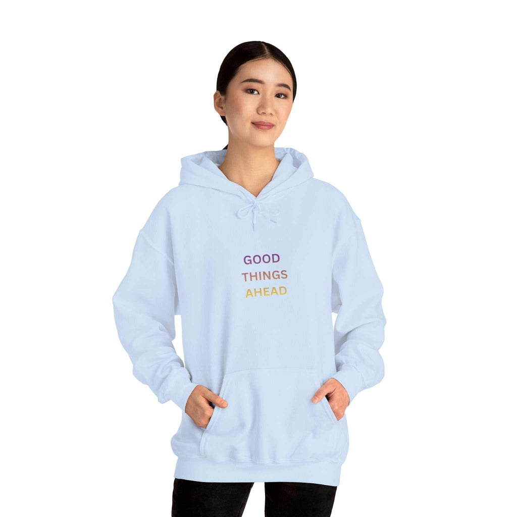 GOOD THINGS AHEAD hoodies positive quote hoodies for everyday comfort and style