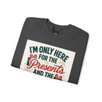 Holiday Sweatshirt — "I'm Only Here for the Presents and the Drama" Christmas Crewneck