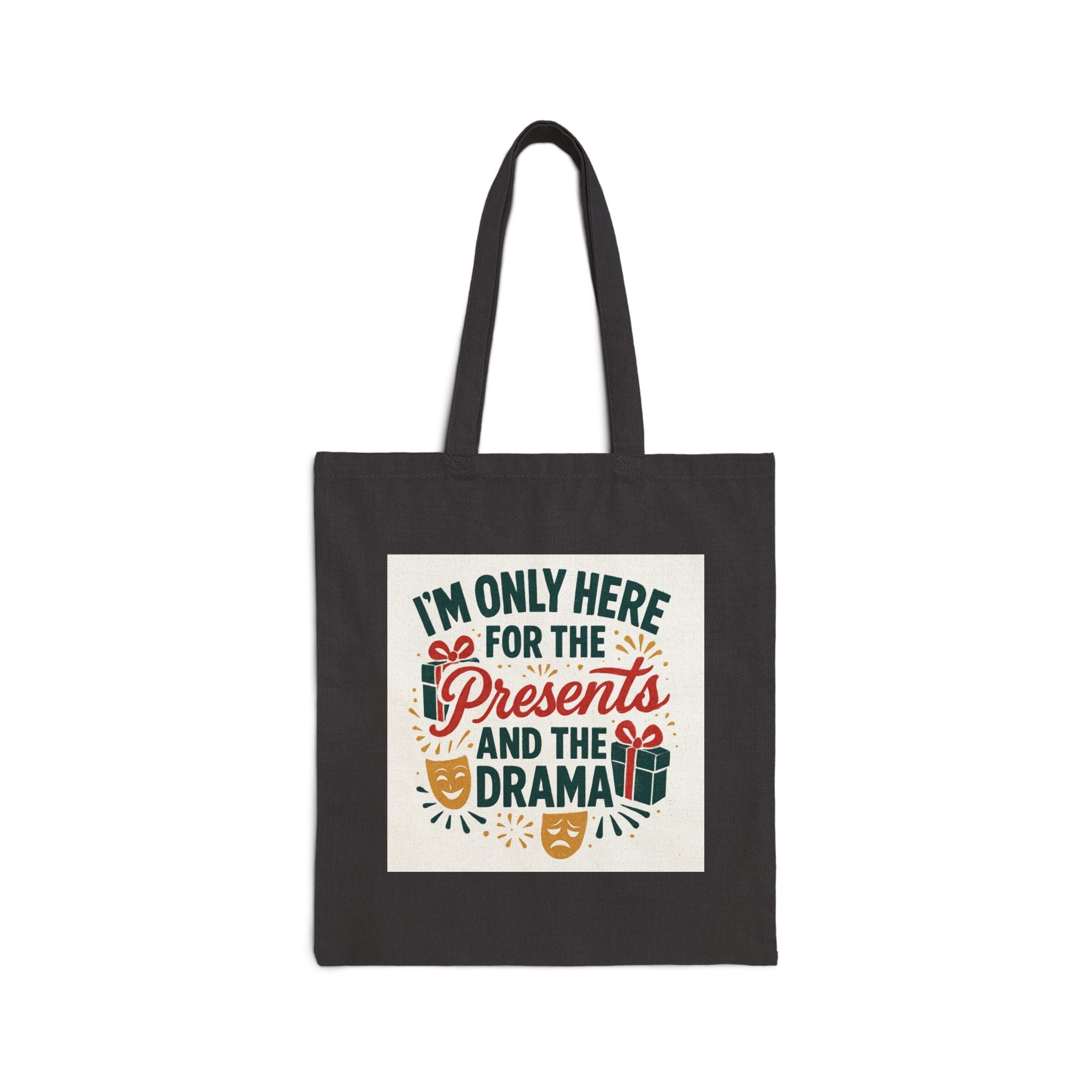 Tote Bag — “I’m Only Here for the Presents and the Drama” Holiday Gift Tote