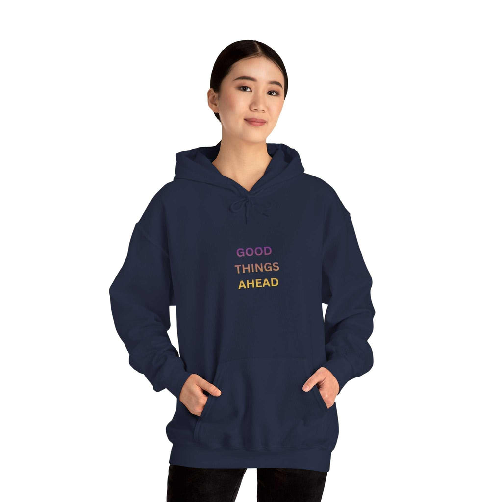 GOOD THINGS AHEAD hoodies positive quote hoodies for everyday comfort and style
