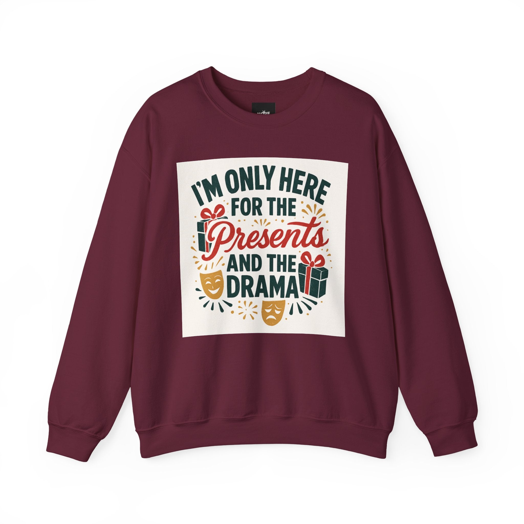 Holiday Sweatshirt — "I'm Only Here for the Presents and the Drama" Christmas Crewneck