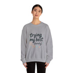 Sweatshirt — "Trying My Best (Barely)" Cozy Crewneck
