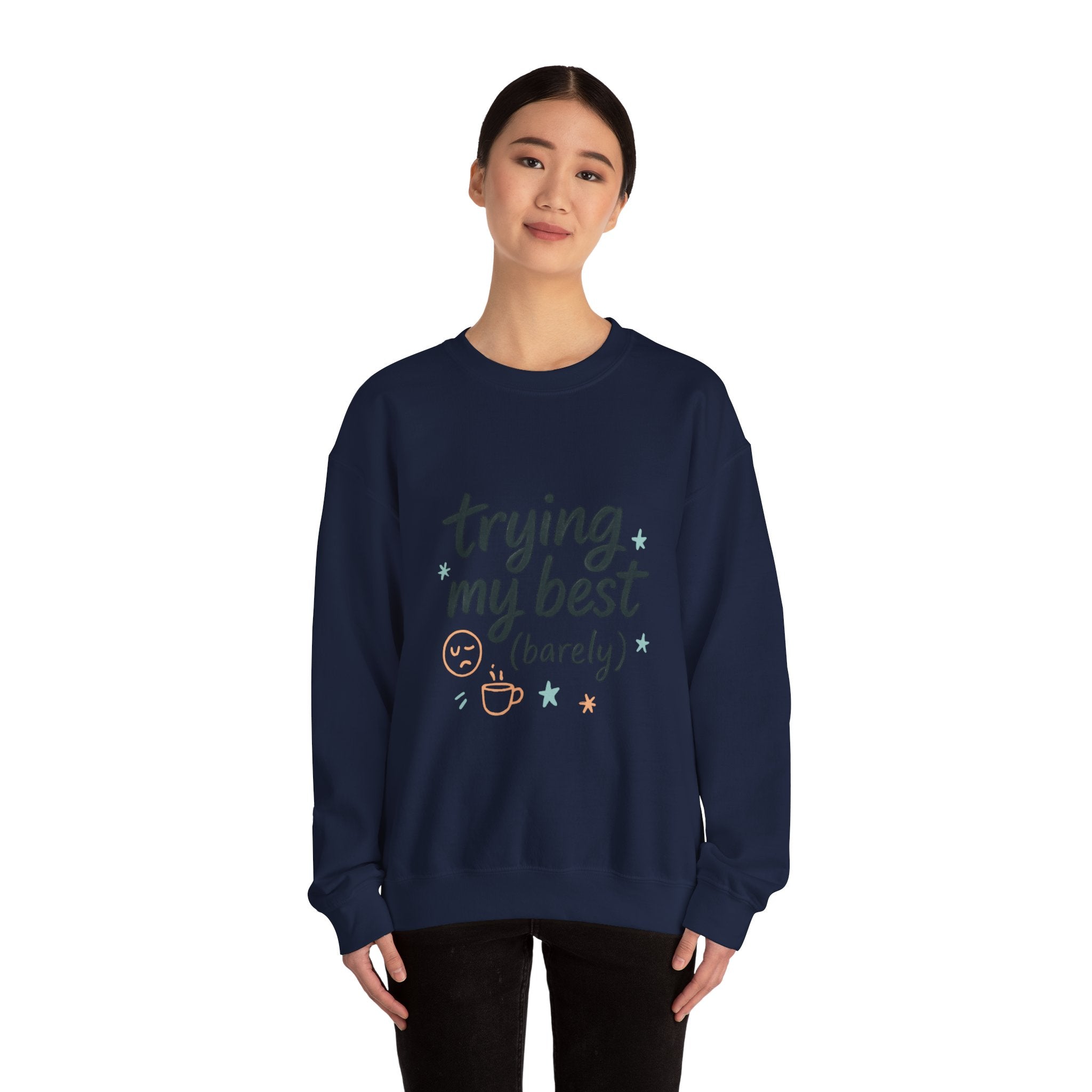 Sweatshirt — "Trying My Best (Barely)" Cozy Crewneck