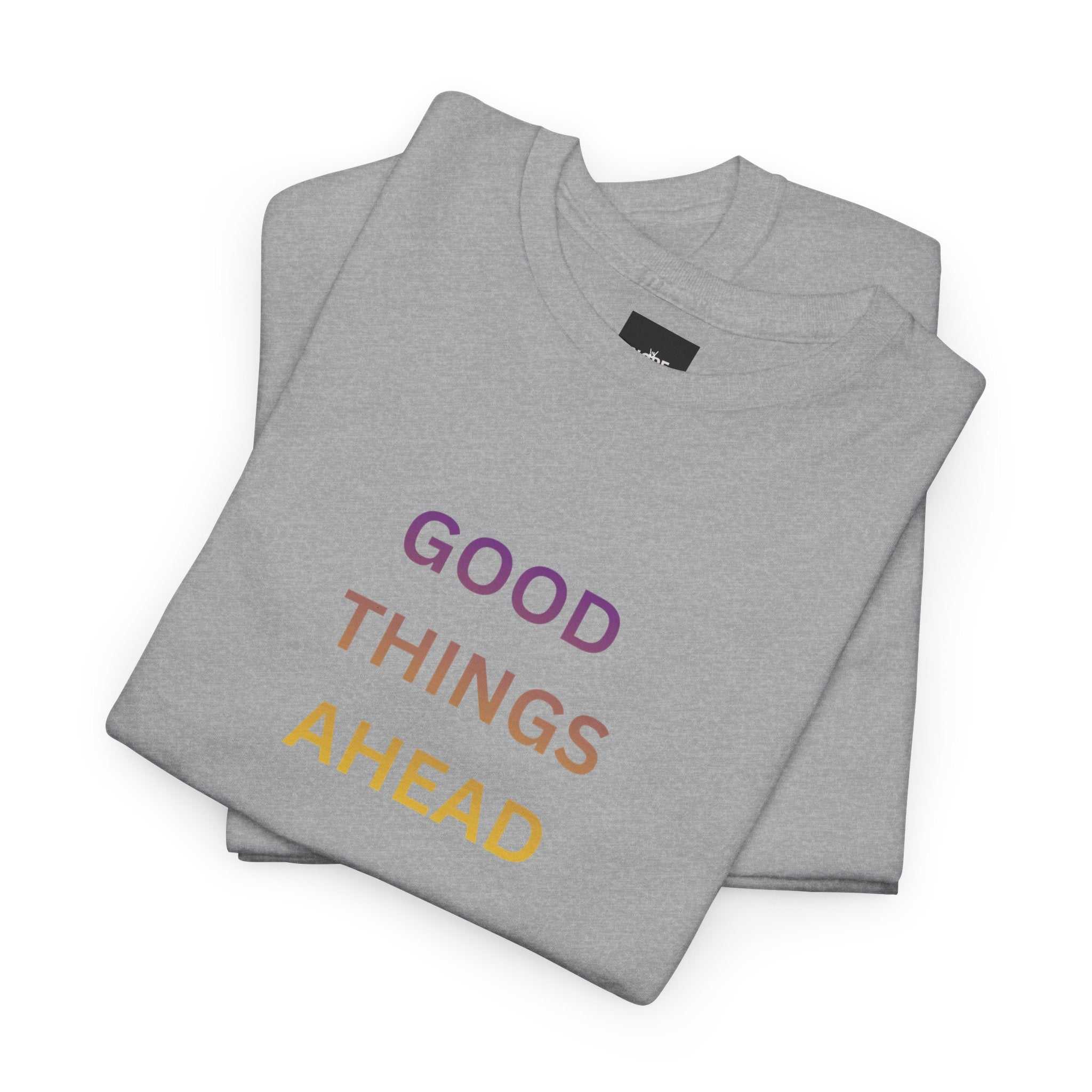 GOOD THINGS AHEAD custom t shirts folded flat- soft cotton fabric detail
