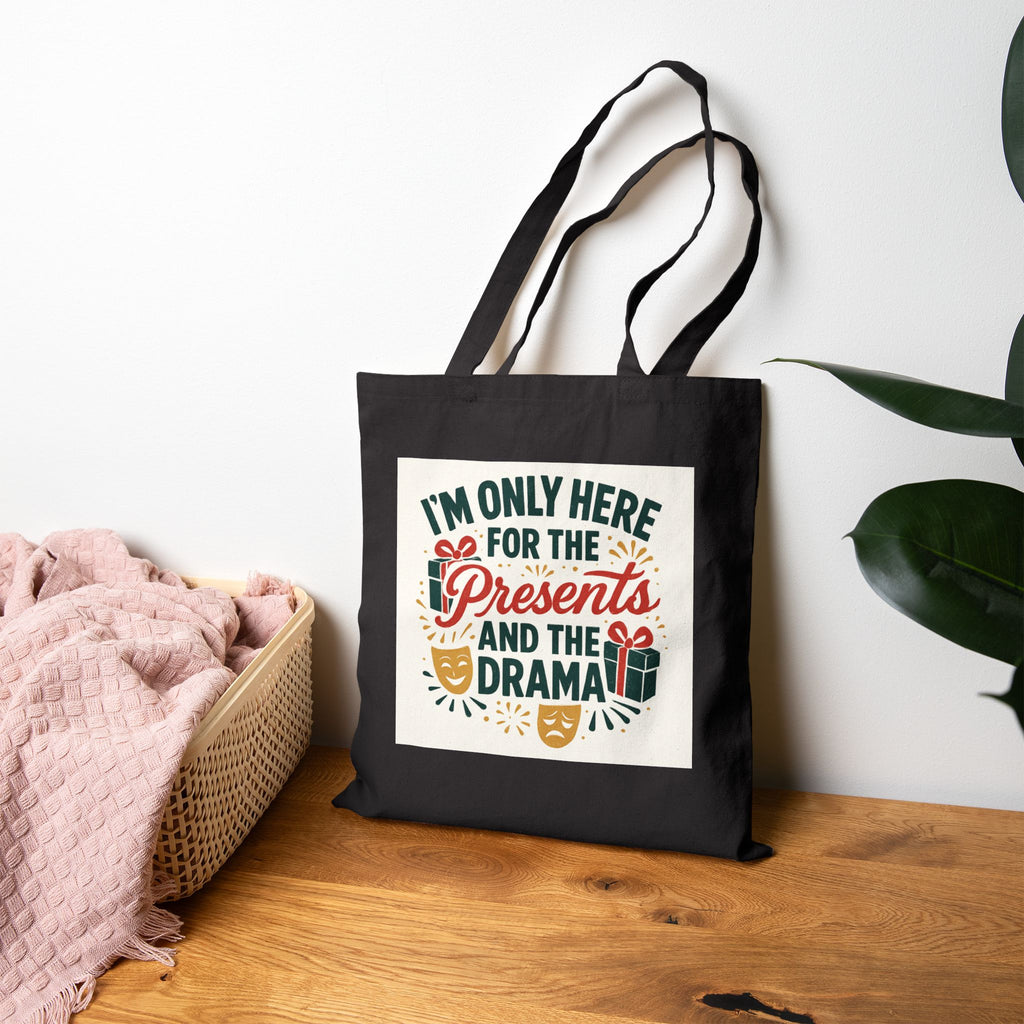 Tote Bag — “I’m Only Here for the Presents and the Drama” Holiday Gift Tote