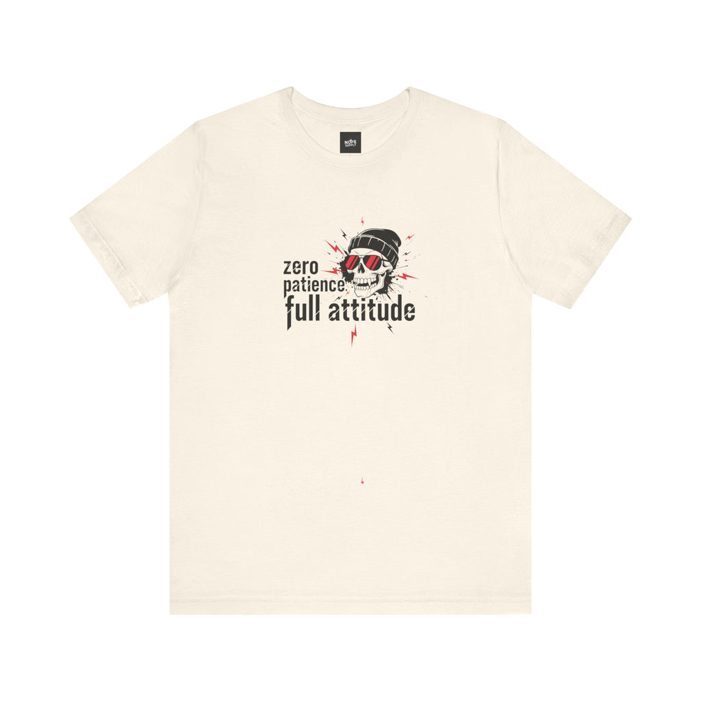 "Zero Patience, Full Attitude" Skull Tee — Graphic Attitude T-Shirt
