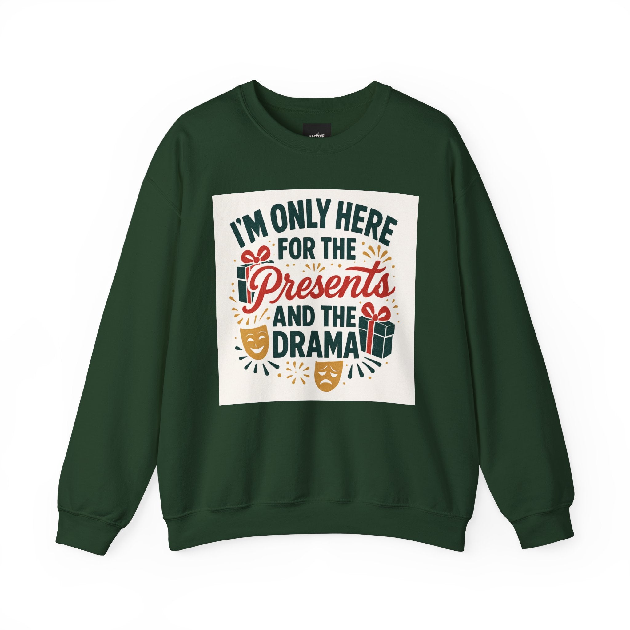 Holiday Sweatshirt — "I'm Only Here for the Presents and the Drama" Christmas Crewneck