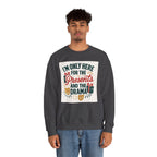 Holiday Sweatshirt — "I'm Only Here for the Presents and the Drama" Christmas Crewneck