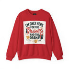 Holiday Sweatshirt — "I'm Only Here for the Presents and the Drama" Christmas Crewneck