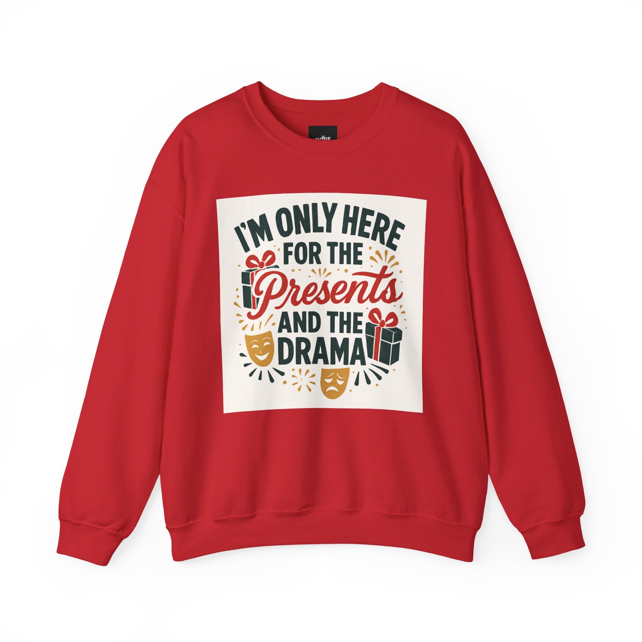 Holiday Sweatshirt — "I'm Only Here for the Presents and the Drama" Christmas Crewneck