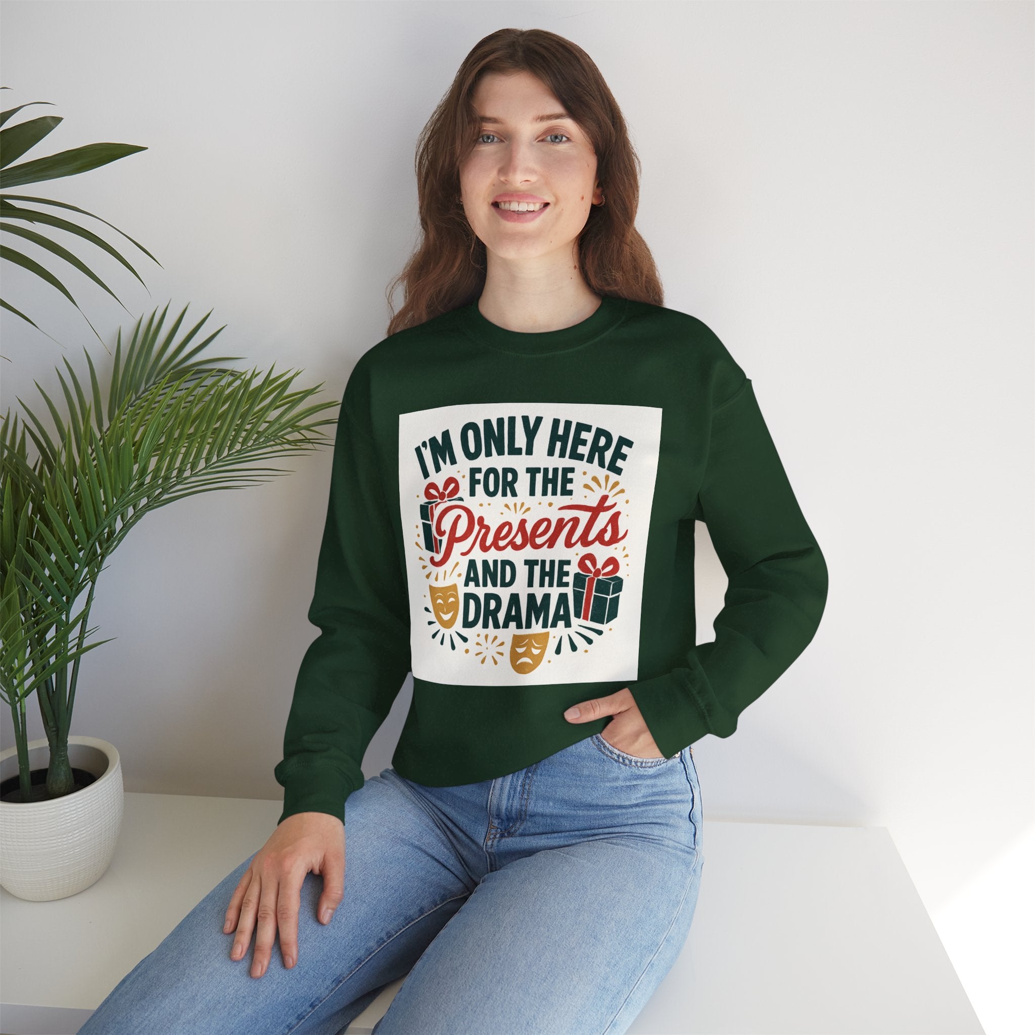 Holiday Sweatshirt — "I'm Only Here for the Presents and the Drama" Christmas Crewneck