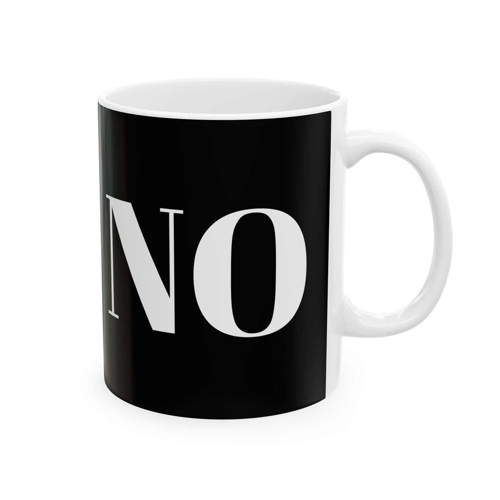 custom mugs NO MugYour morning, your rules. Pure unbothered energy Product features- Glossy ceramic finish for a sleek look.- Vibrant colors that make designs pop.- Microwave-safe fNOPE SUPPLY