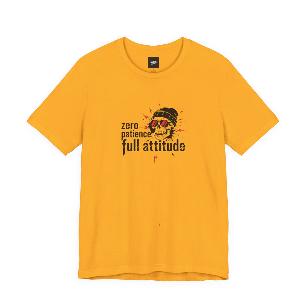 "Zero Patience, Full Attitude" Skull Tee — Graphic Attitude T-Shirt