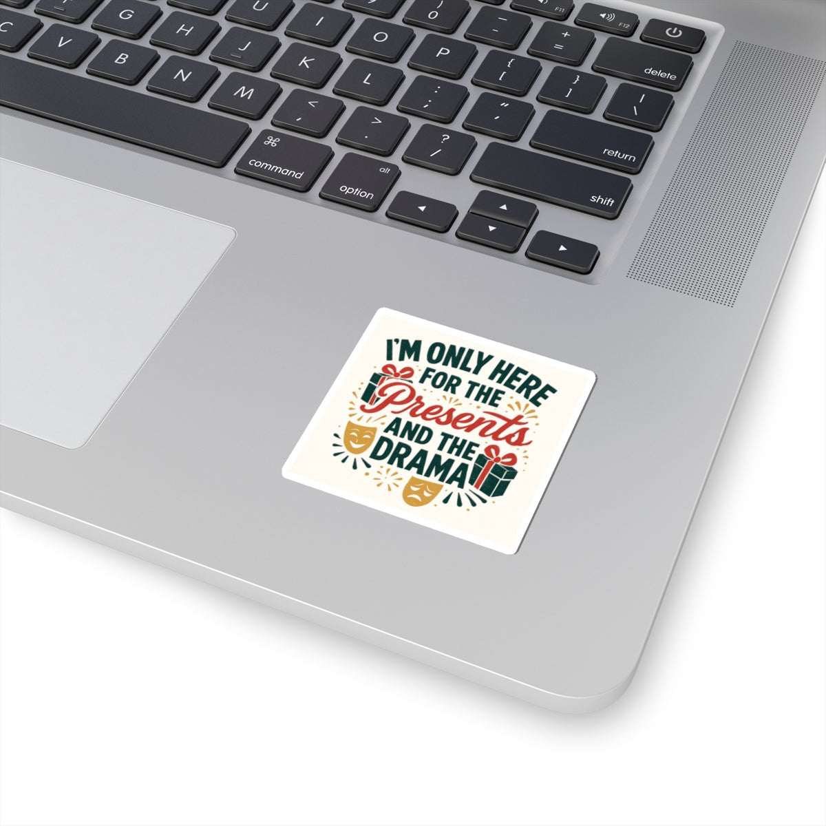 Sticker — "I’m Only Here for the Presents and the Drama" Holiday Gift Sticker