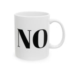 White ceramic custom mug with bold "NO" text, microwave and dishwasher safe, available in 11oz and 15oz sizes