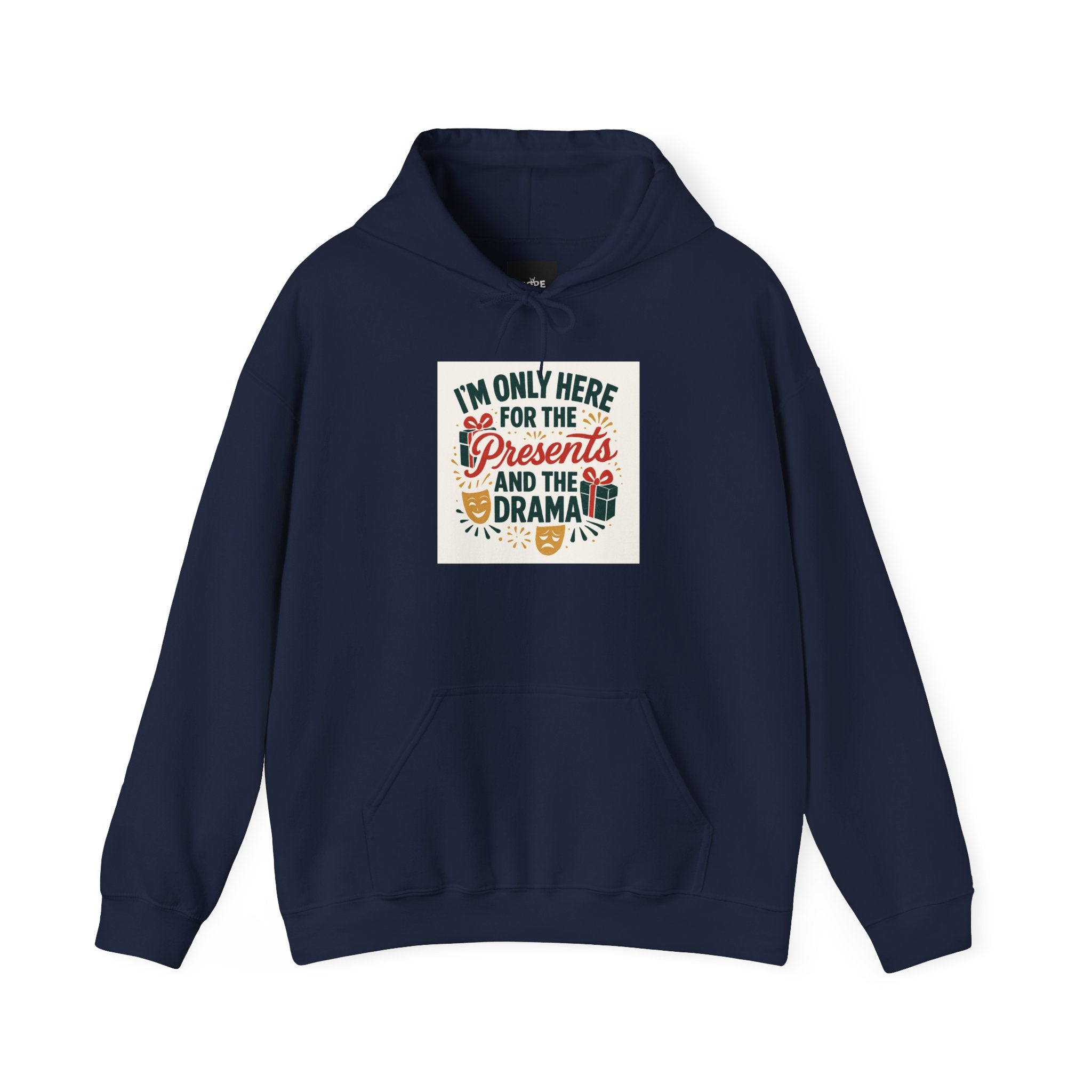 Holiday Hoodie — "I’m Only Here for the Presents and the Drama" Christmas Sweatshirt