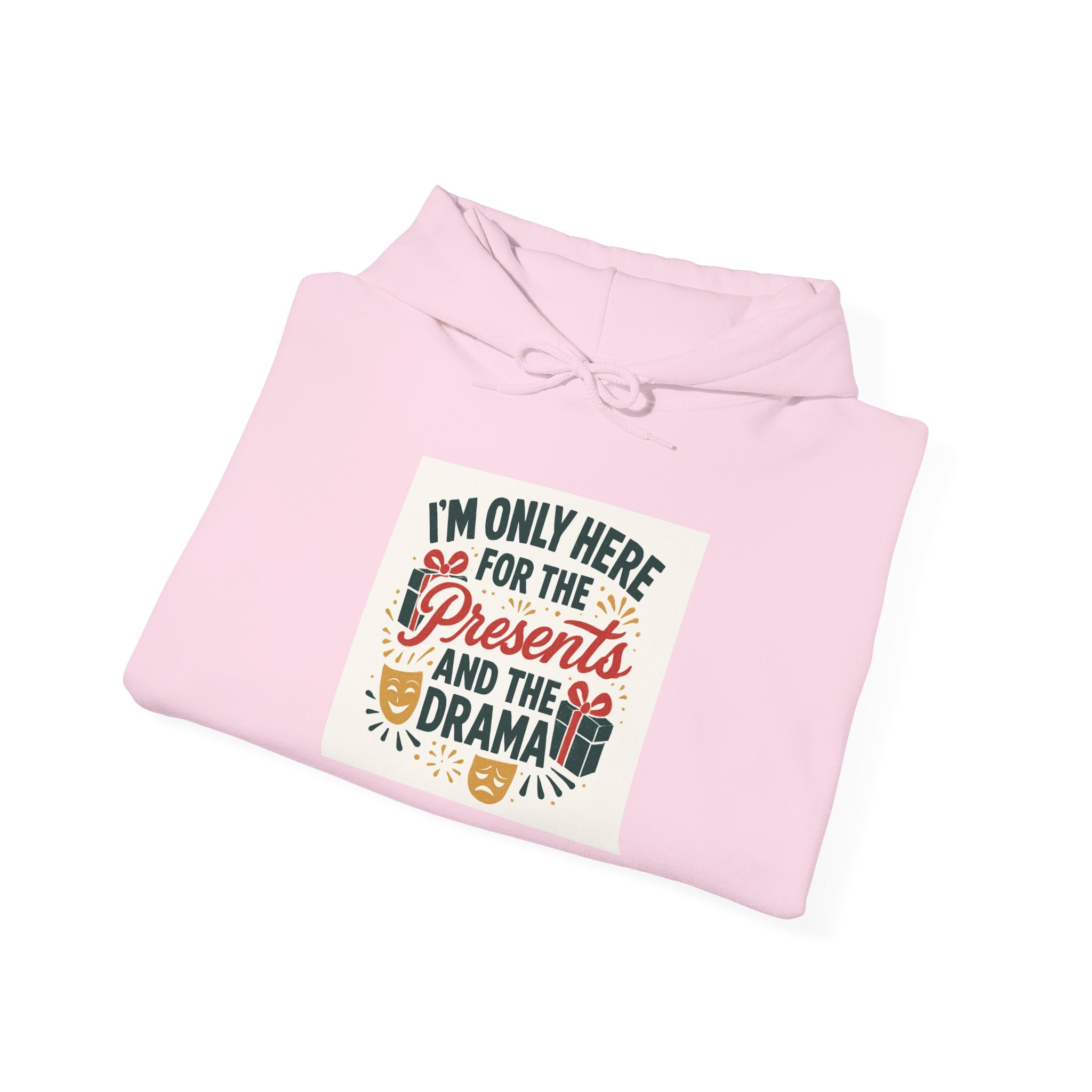 Holiday Hoodie — "I’m Only Here for the Presents and the Drama" Christmas Sweatshirt