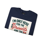 Holiday Sweatshirt — "I'm Only Here for the Presents and the Drama" Christmas Crewneck