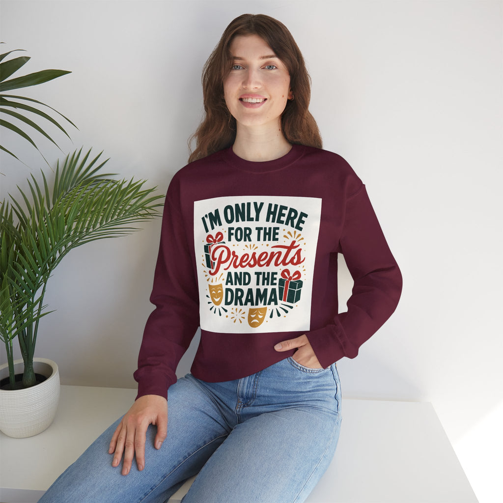 Holiday Sweatshirt — "I'm Only Here for the Presents and the Drama" Christmas Crewneck
