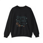 Sweatshirt — "Trying My Best (Barely)" Cozy Crewneck