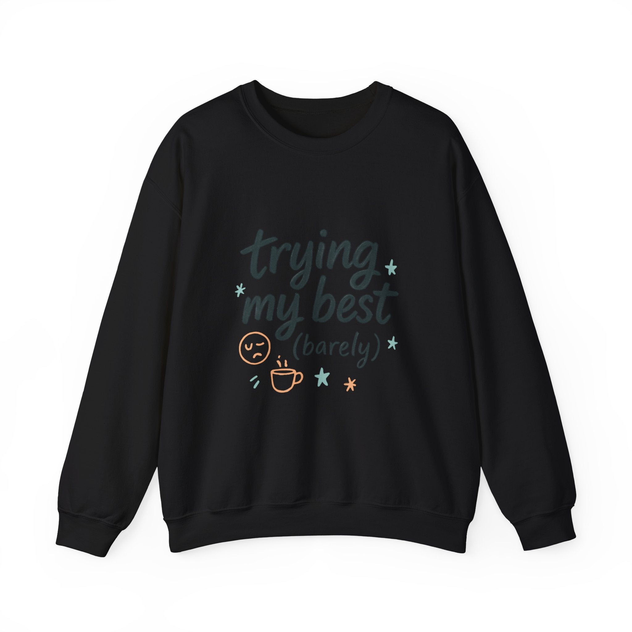 Sweatshirt — "Trying My Best (Barely)" Cozy Crewneck