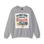 Holiday Sweatshirt — "I'm Only Here for the Presents and the Drama" Christmas Crewneck