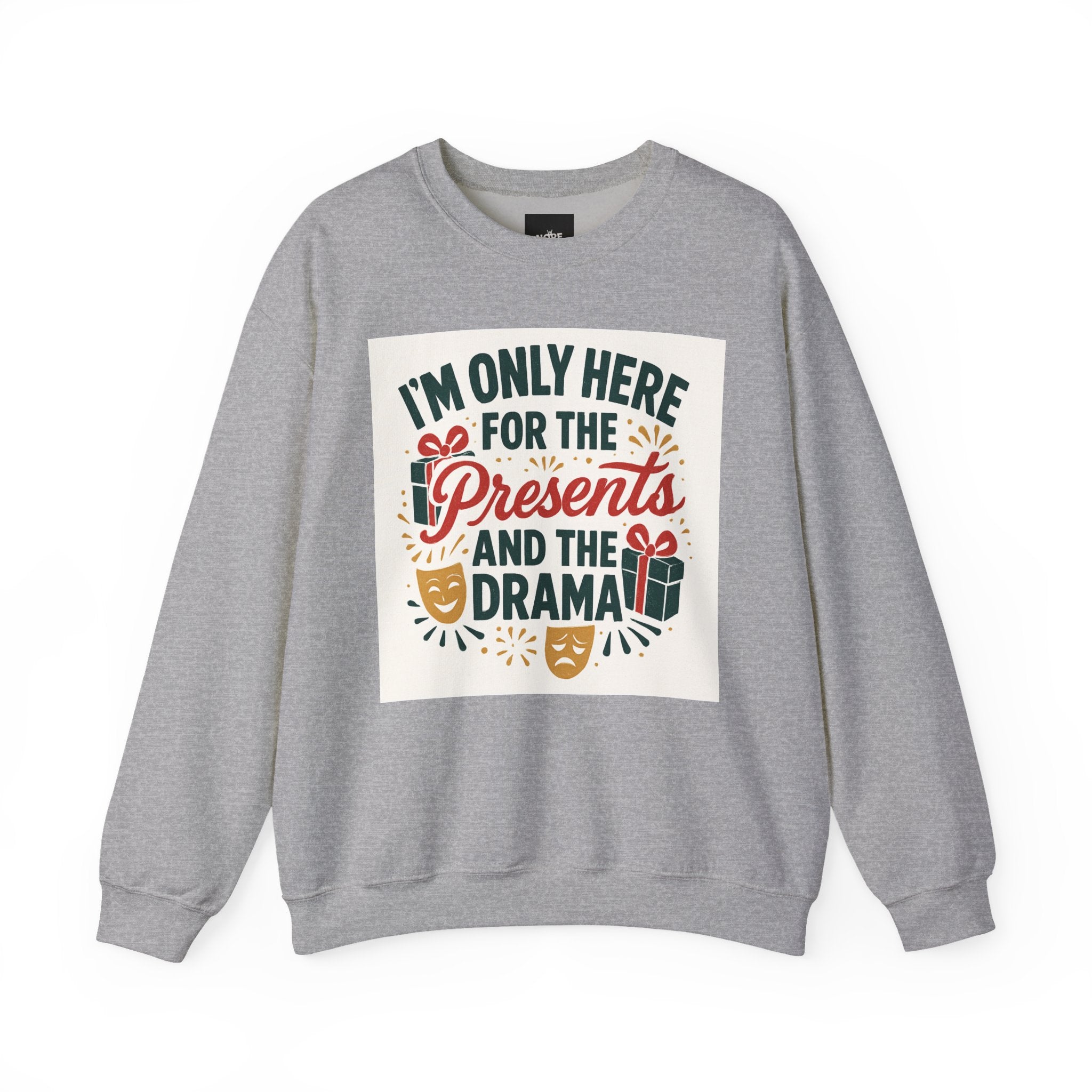 Holiday Sweatshirt — "I'm Only Here for the Presents and the Drama" Christmas Crewneck
