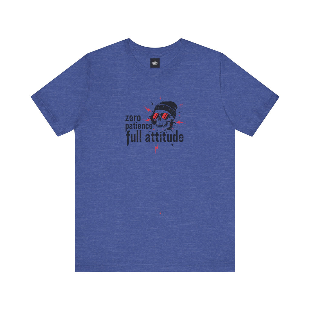 "Zero Patience, Full Attitude" Skull Tee — Graphic Attitude T-Shirt