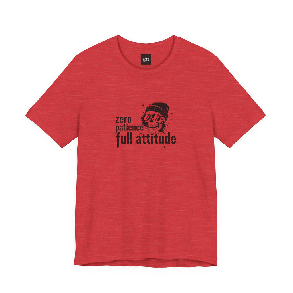 "Zero Patience, Full Attitude" Skull Tee — Graphic Attitude T-Shirt