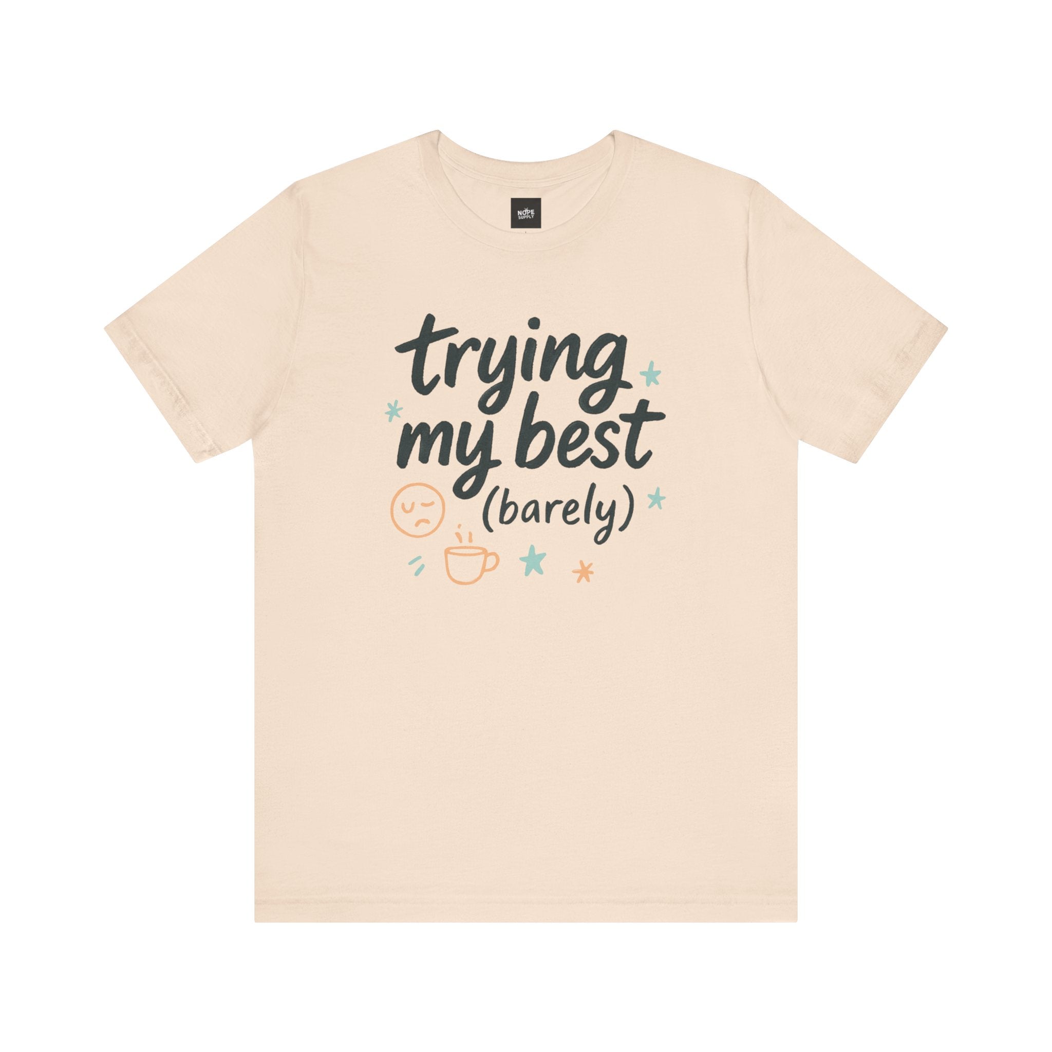 Unisex Tee - 'Trying my best (barely)' Quote Tshirt