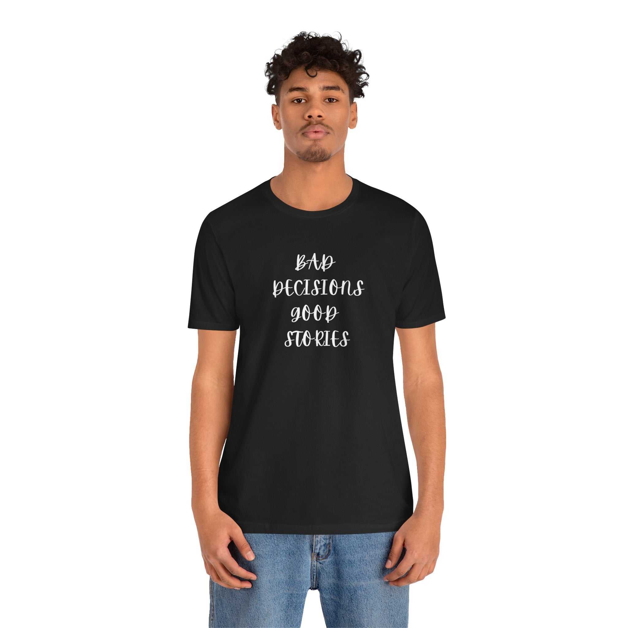 custom t shirts BAD DECISIONS GOOD STORIES TeeIf 'Oops' is your lifestyleProduct features- 100% Airlume combed &amp; ring-spun cotton (lightweight 4.2 oz) — breathable and soft- Side seams and shoulder tape for NOPE SUPPLY