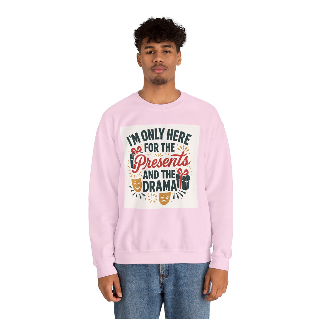 Holiday Sweatshirt — "I'm Only Here for the Presents and the Drama" Christmas Crewneck