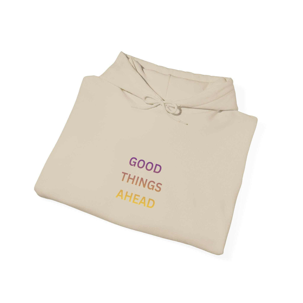 GOOD THINGS AHEAD hoodies positive quote hoodies for everyday comfort and style