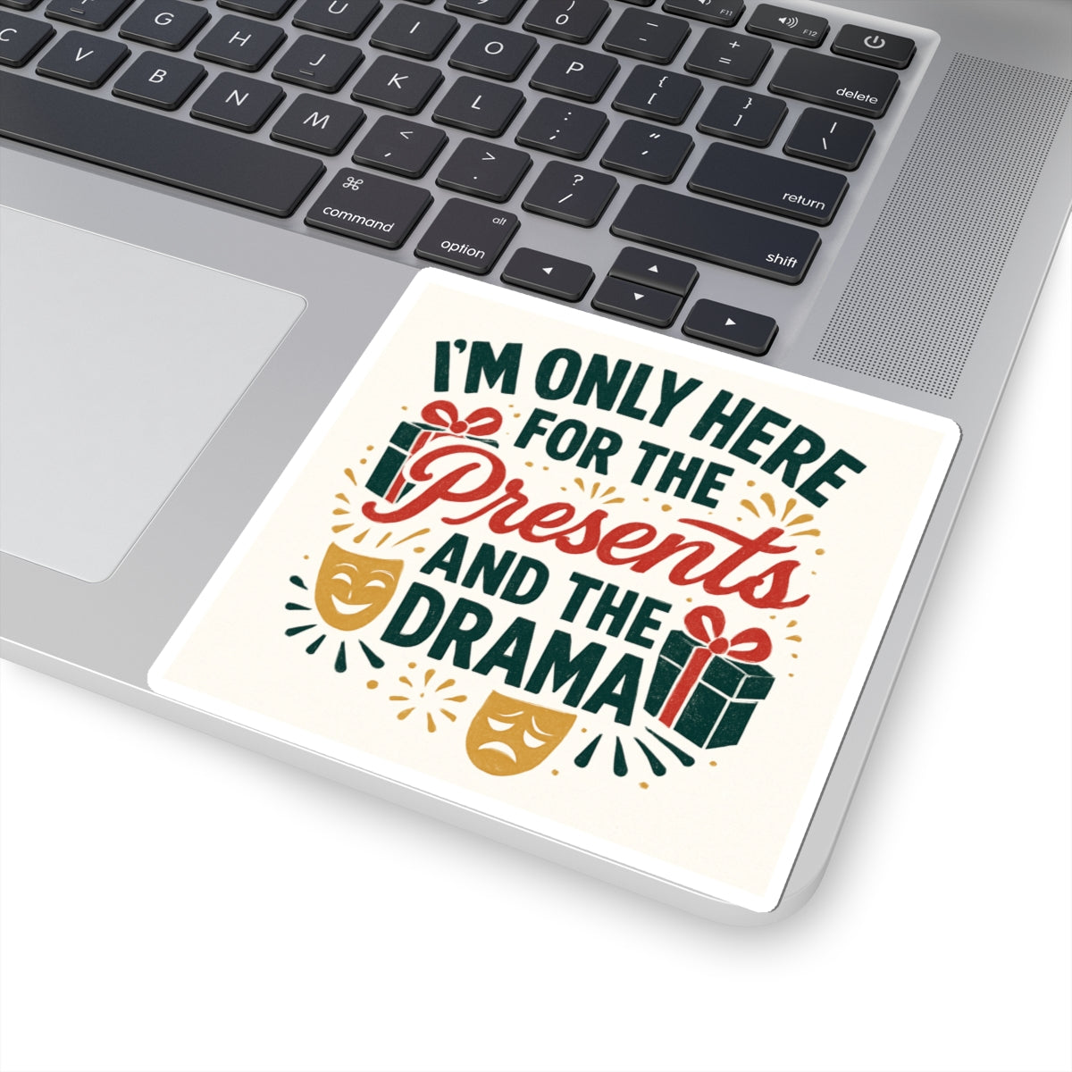 Sticker — "I’m Only Here for the Presents and the Drama" Holiday Gift Sticker