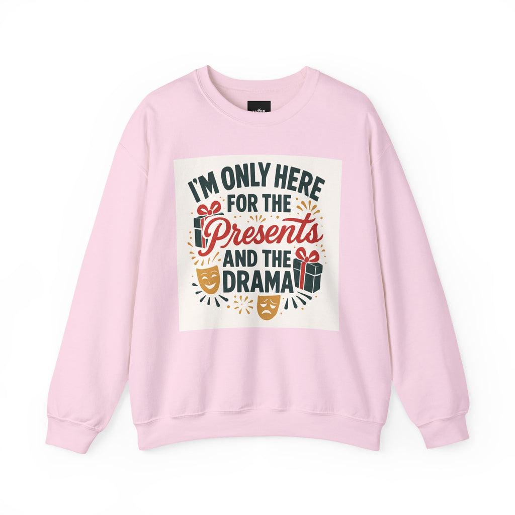 Holiday Sweatshirt — "I'm Only Here for the Presents and the Drama" Christmas Crewneck