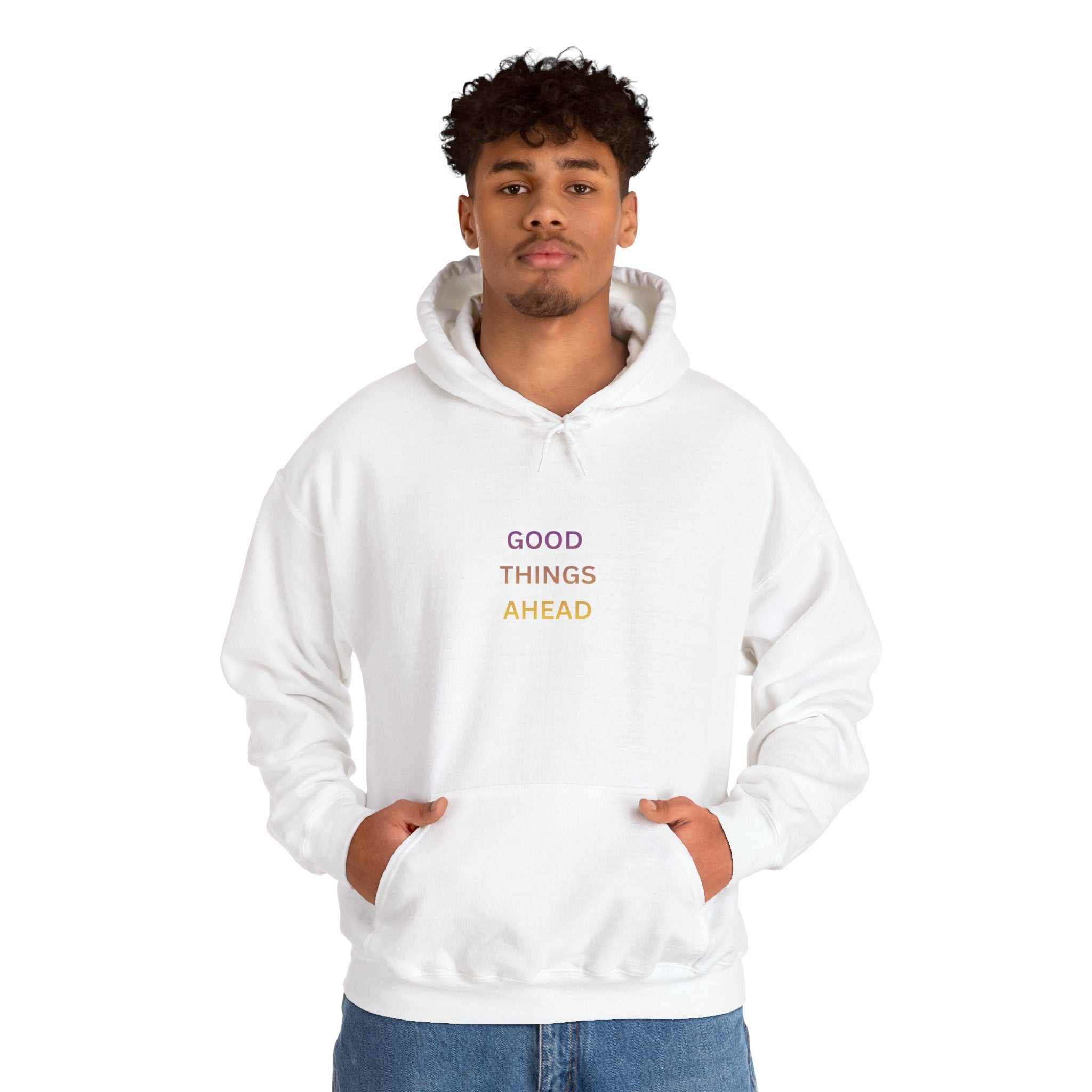 GOOD THINGS AHEAD hoodies
