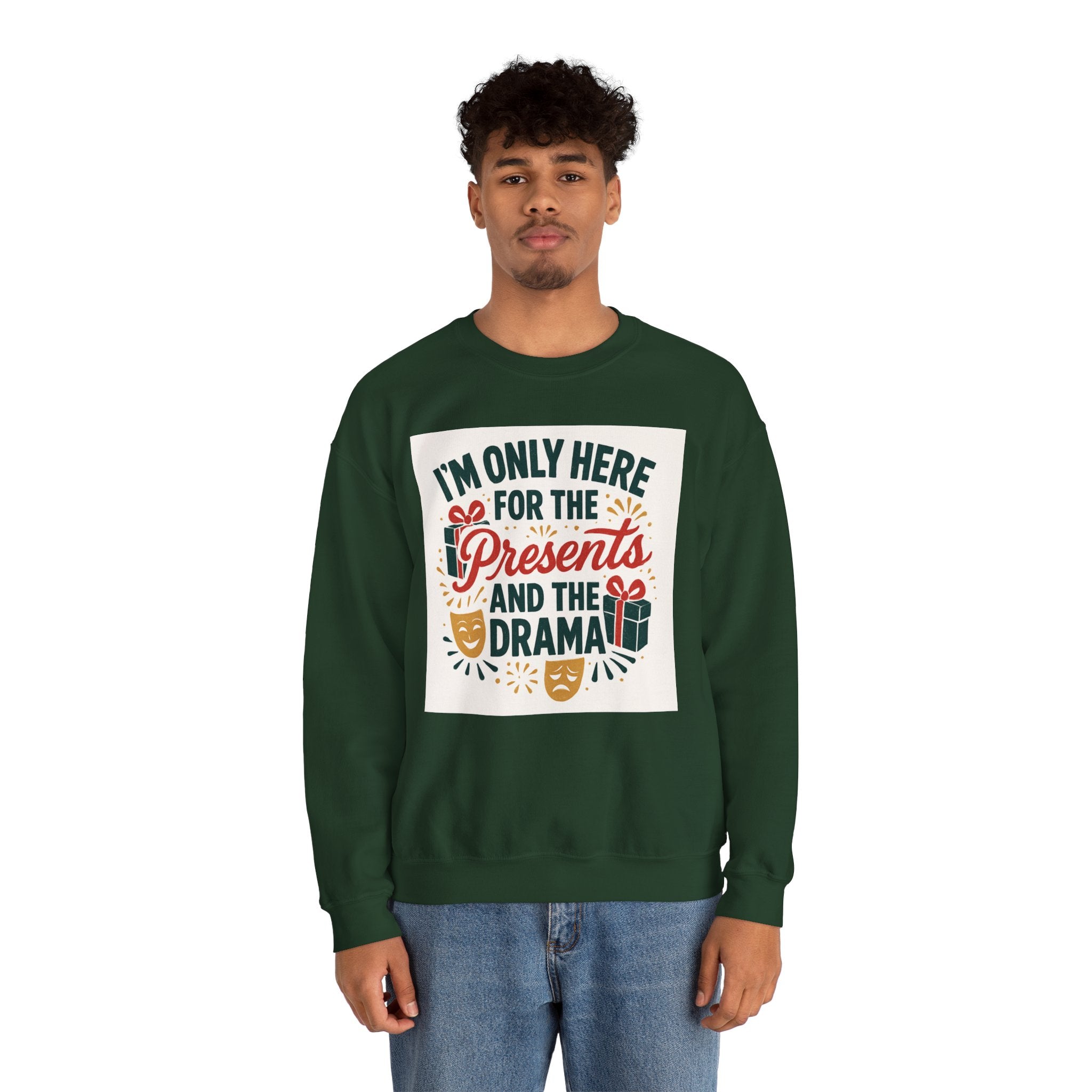 Holiday Sweatshirt — "I'm Only Here for the Presents and the Drama" Christmas Crewneck