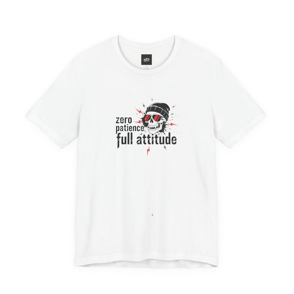 "Zero Patience, Full Attitude" Skull Tee — Graphic Attitude T-Shirt