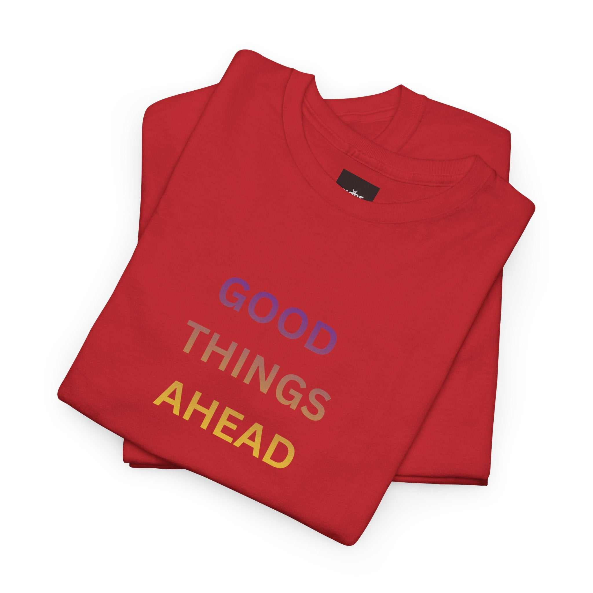 GOOD THINGS AHEAD custom t shirts folded flat- soft cotton fabric detail