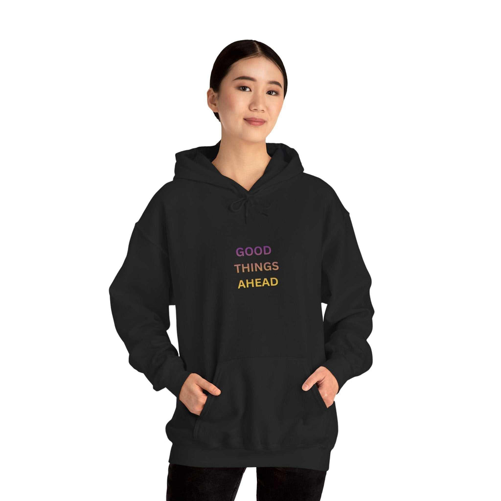 GOOD THINGS AHEAD hoodies positive quote hoodies for everyday comfort and style
