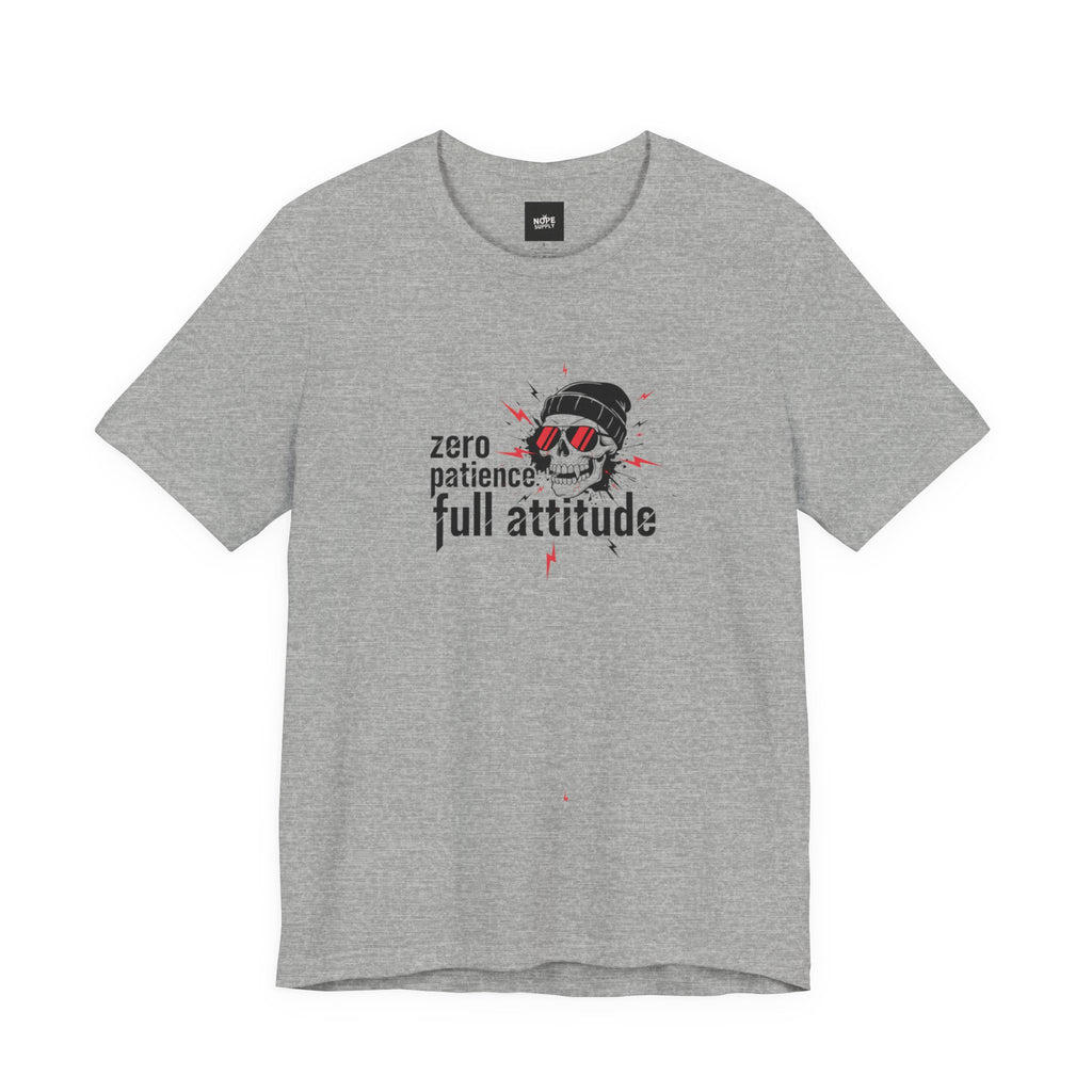 "Zero Patience, Full Attitude" Skull Tee — Graphic Attitude T-Shirt