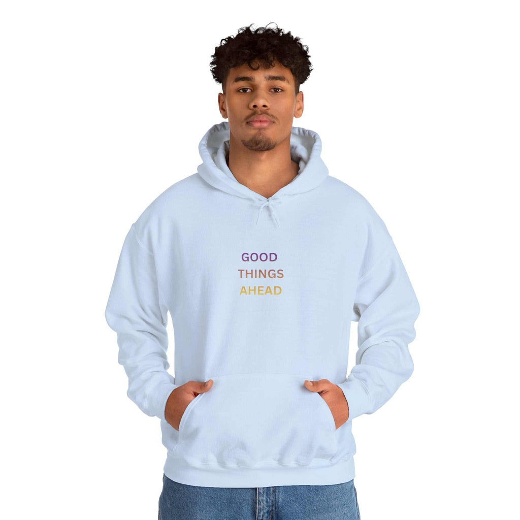GOOD THINGS AHEAD hoodies positive quote hoodies for everyday comfort and style