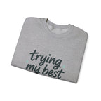 Sweatshirt — "Trying My Best (Barely)" Cozy Crewneck