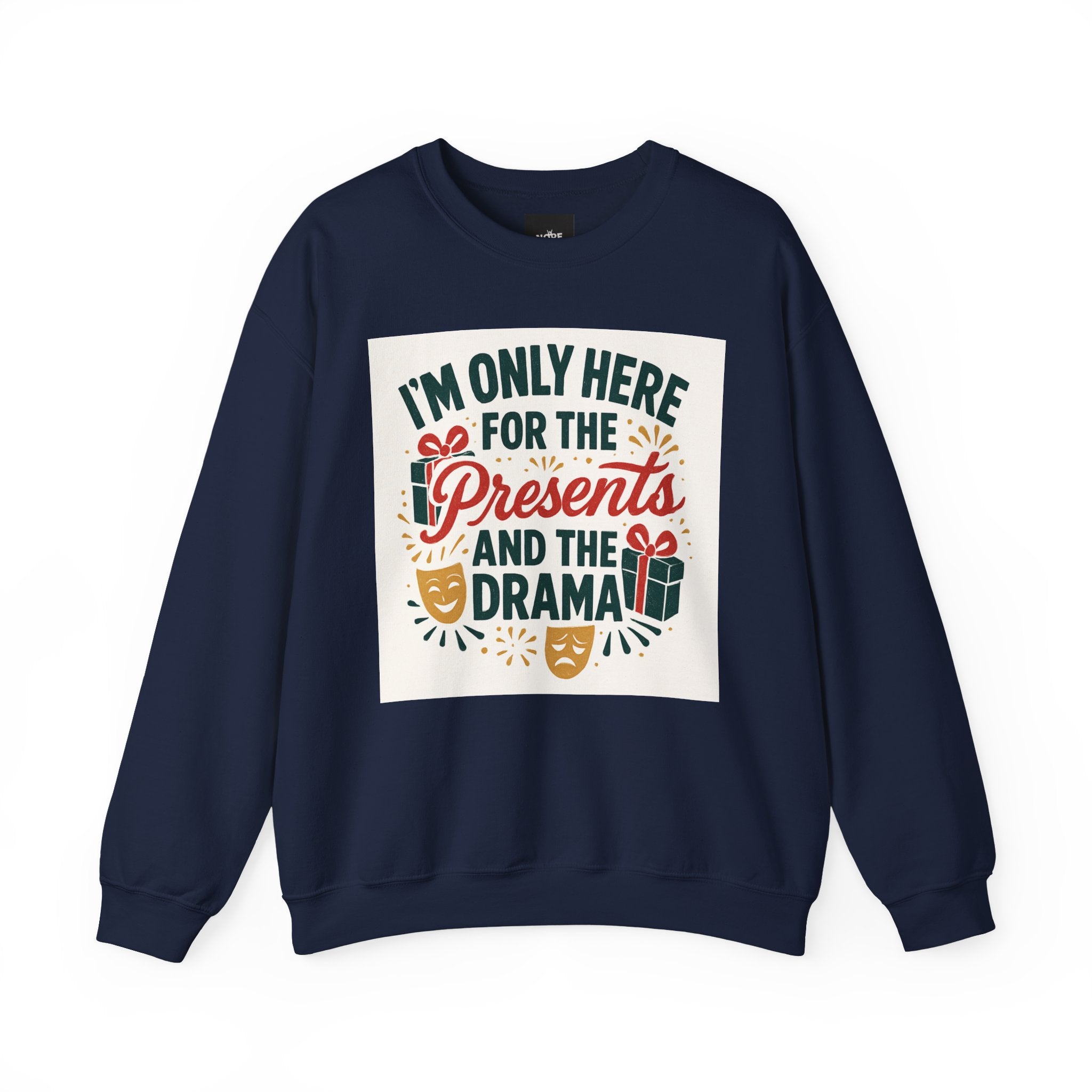 Holiday Sweatshirt — "I'm Only Here for the Presents and the Drama" Christmas Crewneck