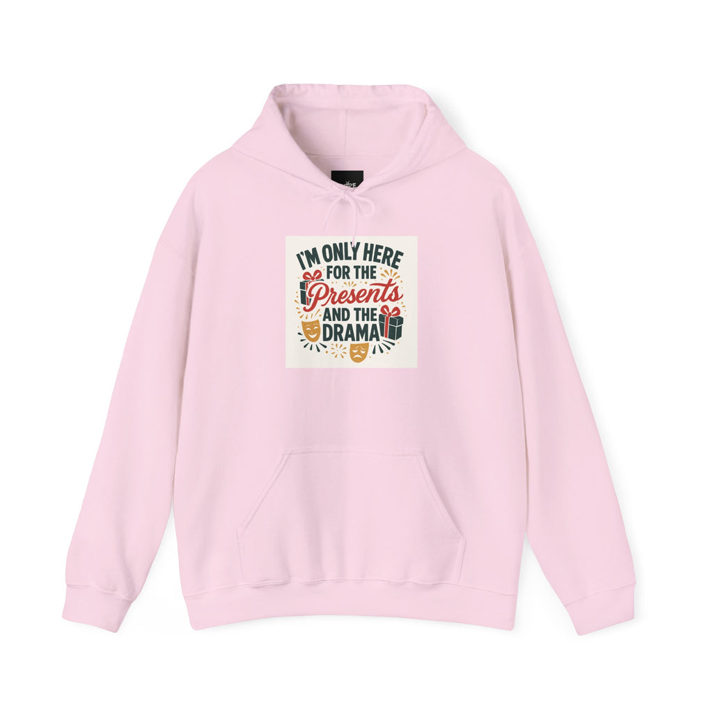 Holiday Hoodie — "I’m Only Here for the Presents and the Drama" Christmas Sweatshirt