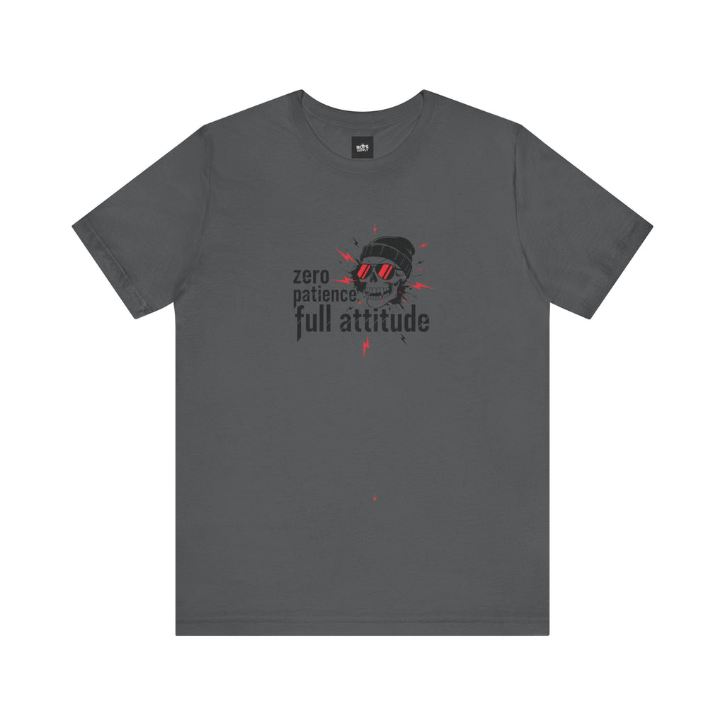 "Zero Patience, Full Attitude" Skull Tee — Graphic Attitude T-Shirt