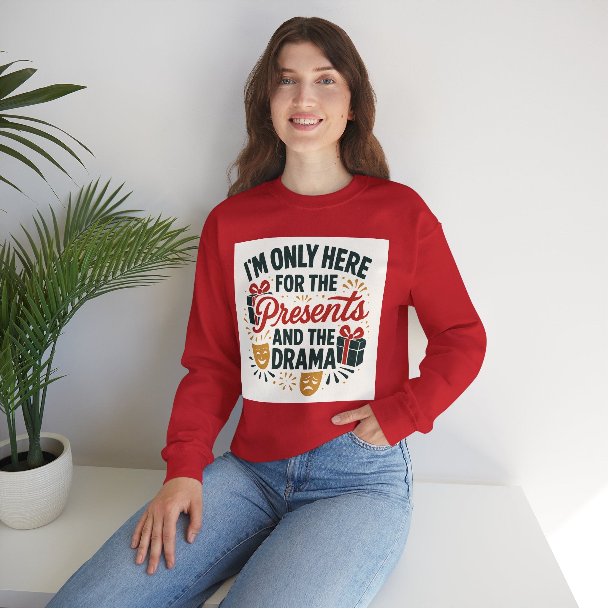 Holiday Sweatshirt — "I'm Only Here for the Presents and the Drama" Christmas Crewneck