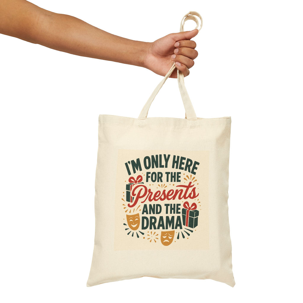 Tote Bag — “I’m Only Here for the Presents and the Drama” Holiday Gift Tote